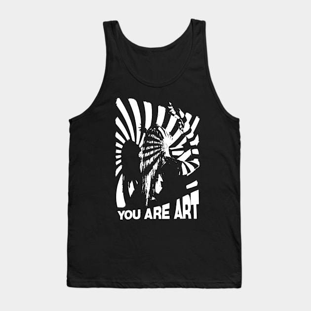 You are ART. Tank Top by Spenceless Designz